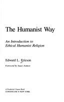 Cover of: The humanist way: an introduction to ethical humanist religion