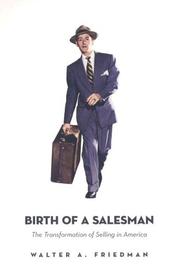 Cover of: Birth of a Salesman: The Transformation of Selling in America