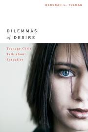 Dilemmas of desire by Deborah L. Tolman