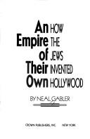 Cover of: An empire of their own: how the Jews invented Hollywood