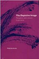 Cover of: The depictive image: metaphor and literary experience