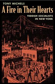 Cover of: A Fire in Their Hearts: Yiddish Socialists in New York