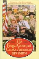 Cover of: The Frugal Gourmet cooks American by Jeff Smith