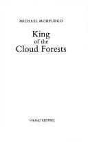 King of the Cloud Forests by Michael Morpurgo