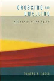 Cover of: Crossing and dwelling: a theory of religion