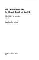 The United States and the direct broadcast satellite by Sara Fletcher Luther
