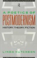 A poetics of postmodernism by Linda Hutcheon
