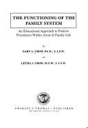 Cover of: The functioning of the family system: an educational approach to positive procedures within areas of family life