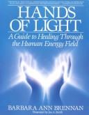 Cover of: Hands of light by Barbara Ann Brennan