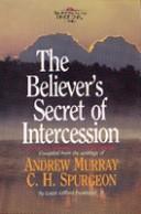 Cover of: The believer's secret of intercession