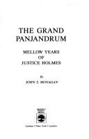 Cover of: The grand panjandrum: mellow years of Justice Holmes
