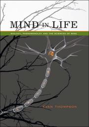 Cover of: Mind in Life: Biology, Phenomenology, and the Sciences of Mind