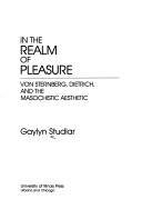 Cover of: In the realm of pleasure: Von Sternberg, Dietrich, and the masochistic aesthetic