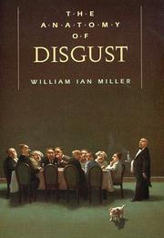 The anatomy of disgust by William Ian Miller