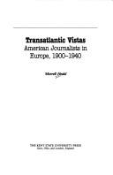 Cover of: Transatlantic vistas: American journalists in Europe, 1900-1940