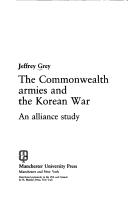 Cover of: The Commonwealth armies and the Korean War: an alliance study