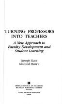 Turning professors into teachers by Katz, Joseph