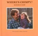 Cover of: Where's Chimpy? by Berniece Rabe