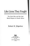 Like lions they fought by Robert B. Edgerton