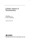 Cover of: Cellular aspects of autoimmunity