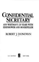 Cover of: Confidential secretary: Ann Whitman's 20 years with Eisenhower and Rockefeller