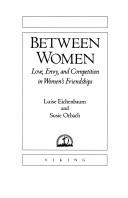 Cover of: Between women: love, envy, and competition in women's friendships