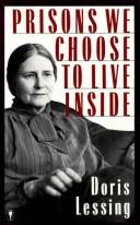 Prisons we choose to live inside by Doris Lessing, Philippe Giraudon