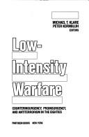 Cover of: Low intensity warfare: counterinsurgency, proinsurgency, and antiterrorism in the eighties