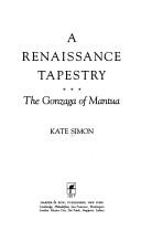 Cover of: A Renaissance tapestry by Kate Simon