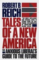 Cover of: Tales of a new America: the anxious liberal's guide to the future