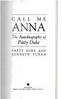 Cover of: Call me Anna: the autobiography of Patty Duke