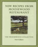 Cover of: New recipes from Moosewood Restaurant by the Moosewood Collective.