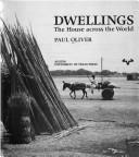 Cover of: Dwellings by Oliver, Paul