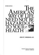 Cover of: The American way of life need not be hazardous to your health by John W. Farquhar