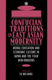 Confucian Traditions in East Asian Modernity by Tu Wei-Ming