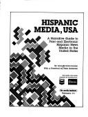 Cover of: Hispanic media, USA: a narrative guide to the print and electronic Hispanic news media in the United States