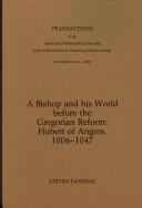 Cover of: A bishop and his world before the Gregorian reform: Hubert of Angers, 1006-1047