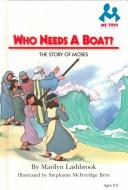 Cover of: Who needs a boat?: the story of Moses