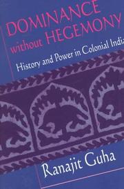 Dominance without hegemony : history and power in colonial India