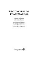 Prototypes of peacemaking : the first forty years of the United Nations