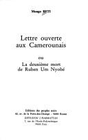 Lettre ouverte aux Camerounais, ou, La deuxième mort de Ruben Um Nyobé by Mongo Beti