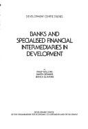 Cover of: Banks and specialised financial intermediaries in development