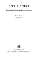 Cover of: Oper als Text: romanistische Beiträge zur Libretto-Forschung