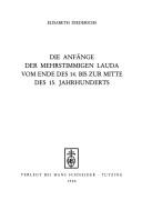 Cover of: Die Anfänge der mehrstimmigen Lauda vom Ende des 14. bis zur Mitte des 15. Jahrhunderts