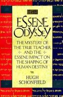 Cover of: The Essene odyssey: the mystery of the True Teacher and the Essene impact on the shaping of human destiny