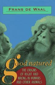 Cover of: Good natured: the origins of right and wrong in humans and other animals