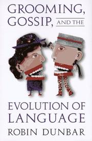 Grooming, gossip and the evolution of language by R. I. M. Dunbar