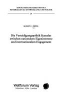 Die Verteidigungspolitik Kanadas zwischen nationalem Eigeninteresse und internationalem Engagement