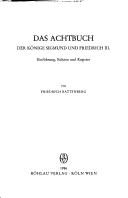 Cover of: Das Achtbuch der Könige Sigmund und Friedrich III.: Einführung, Edition und Register