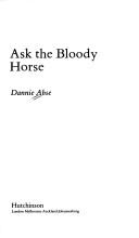 Ask the bloody horse